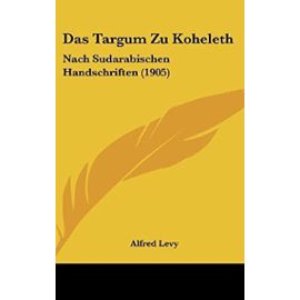 Das Targum Zu Koheleth: Nach Sudarabischen Handschriften (1905) - Unknown