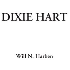 Dixie Hart - Harben, Will N.
