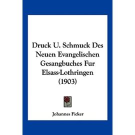 Druck U. Schmuck Des Neuen Evangelischen Gesangbuches Fur Elsass-Lothringen (1903) - Johannes Ficker