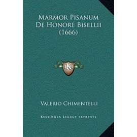 Marmor Pisanum de Honore Bisellii (1666) - Unknown