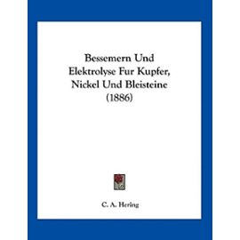 Bessemern Und Elektrolyse Fur Kupfer, Nickel Und Bleisteine (1886) - Unknown