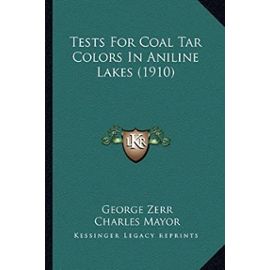 Tests for Coal Tar Colors in Aniline Lakes (1910) - Unknown
