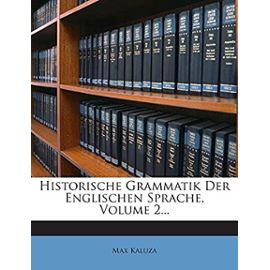 Historische Grammatik Der Englischen Sprache, Volume 2... - Kaluza, Max