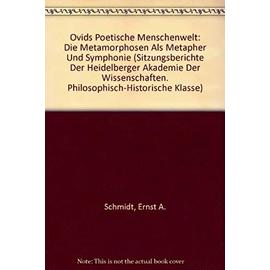 Ovids Poetische Menschenwelt: Die Metamorphosen ALS Metapher Und Symphonie (Sitzungsberichte Der Heidelberger Akademie Der Wissenschafte) - Unknown