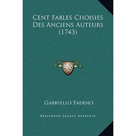 Cent Fables Choisies Des Anciens Auteurs (1743) - Unknown