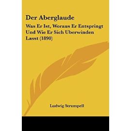 Der Aberglaude: Was Er Ist, Woraus Er Entspringt Und Wie Er Sich Uberwinden Lasst (1890) - Ludwig Strumpell