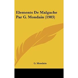 Elements de Malgache Par G. Mondain (1903) - Unknown