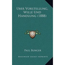 Uber Vorstellung, Wille Und Handlung (1888) - Unknown