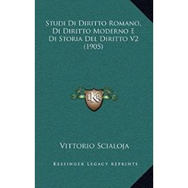 Studi Di Diritto Romano, Di Diritto Moderno E Di Storia del Diritto V2 (1905) - Unknown