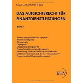 Das Aufsichtsrecht für Finanzdienstleistungen - Klaus Degenhardt