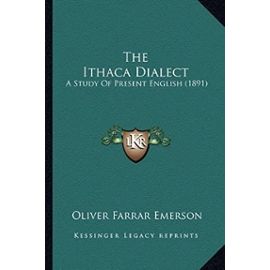The Ithaca Dialect: A Study of Present English (1891) - Unknown