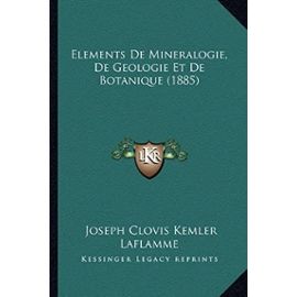Elements de Mineralogie, de Geologie Et de Botanique (1885) - Unknown