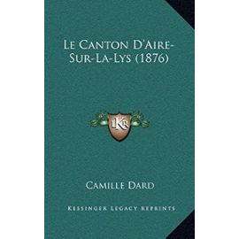 Le Canton D'Aire-Sur-La-Lys (1876) - Camille Dard