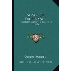 Songs of Exuberance: Together with the Trenches (1915) - Osbert Burdett