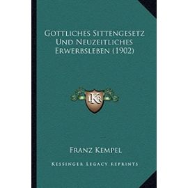 Gottliches Sittengesetz Und Neuzeitliches Erwerbsleben (1902) - Unknown