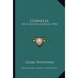 Cornelia: Die Schwester Goethes (1903) - Unknown