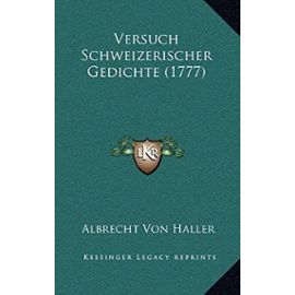Versuch Schweizerischer Gedichte (1777) - Haller, Albrecht Von