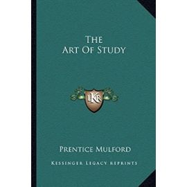 The Art of Study - Prentice Mulford