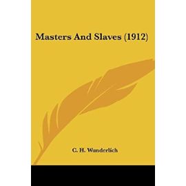 Masters and Slaves (1912) - Unknown
