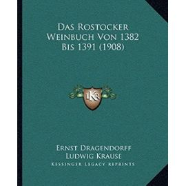 Das Rostocker Weinbuch Von 1382 Bis 1391 (1908) - Unknown