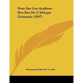 Note Sur Les Araliees Des Iles de L'Afrique Orientale (1897) - Emmanuel Drake Del Castillo