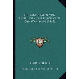 Die Landgrafen Von Thuringen Zur Geschichte Der Wartburg (1865) - Unknown
