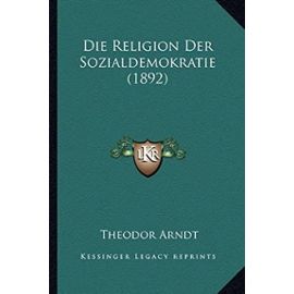 Die Religion Der Sozialdemokratie (1892)
