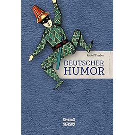 Deutscher Humor: Ausgewählte Schriften vergangener Jahrhunderte. Mit Illustrationen von W. A. Wellner - Unknown