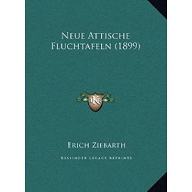 Neue Attische Fluchtafeln (1899) - Ziebarth, Erich