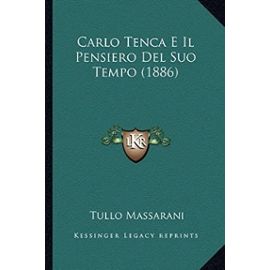 Carlo Tenca E Il Pensiero del Suo Tempo (1886) - Unknown