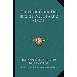 Die Neue Oder Die Jetzige Welt, Part 2 (1821) - Unknown