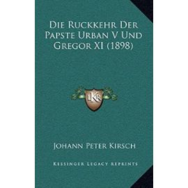 Die Ruckkehr Der Papste Urban V Und Gregor XI (1898) - Unknown