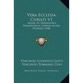 Vera Ecclesia Christi V1: Signis, AC Dogmatibus Demonstrata, Contra Jacobi Picenini (1748) - Unknown