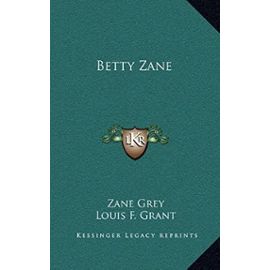 Betty Zane - Grey Zane