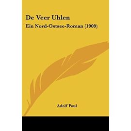 de Veer Uhlen: Ein Nord-Ostsee-Roman (1909) - Unknown