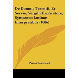 de Donato, Terentii, Et Servio, Vergilii Explicatore, Syntaxeos Latinae Interpretibus (1886) - Unknown