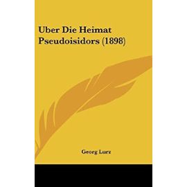 Uber Die Heimat Pseudoisidors (1898) - Unknown