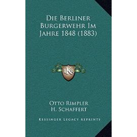 Die Berliner Burgerwehr Im Jahre 1848 (1883) - Unknown