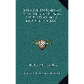 Ideen Zur Begrundung Eines Obersten Prinzips Fur Die Psychische Legalmedizin (1829) - Unknown