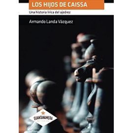 Los hijos de Caissa: Una historia lírica del ajedrez - Unknown
