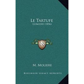 Le Tartufe: Comedie (1856) - Unknown