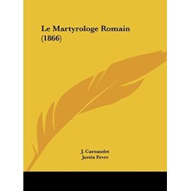 Le Martyrologe Romain (1866) - Justin Fevre