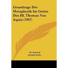 Grundzuge Der Metaphysik Im Geiste Des Hl. Thomas Von Aquin (1907) - Joseph Sachs