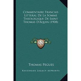 Commentaire Francais Litteral de La Somme Theologique de Saint Thomas D'Aquin (1908) - Unknown