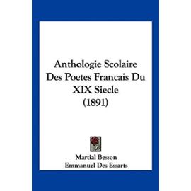 Anthologie Scolaire Des Poetes Francais Du XIX Siecle (1891)