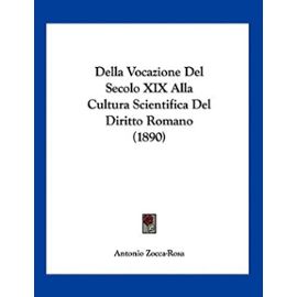 Della Vocazione del Secolo XIX Alla Cultura Scientifica del Diritto Romano (1890) - Unknown