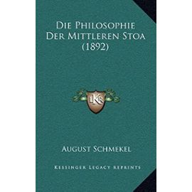 Die Philosophie Der Mittleren Stoa (1892) - Unknown