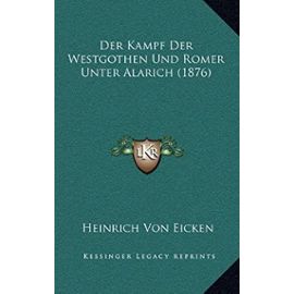 Der Kampf Der Westgothen Und Romer Unter Alarich (1876) - Unknown