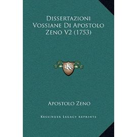 Dissertazioni Vossiane Di Apostolo Zeno V2 (1753) - Unknown
