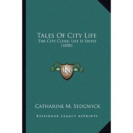 Tales of City Life: The City Clerk; Life Is Sweet (1850) - Unknown